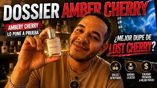 Dossier Amber Cherry | Mejor dupe de Lost Cherry? Ambery Cherry lo pone a prueba