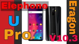 elephone u pro custom rom eragon v10 3 Flash tutorial!! (2018)