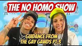GUIDANCE FROM THE GAY GAWDS PT.3 | THE NO HOMO SHOW EPISODE #80