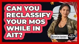 Can You Reclassify Your MOS While In AIT? - The Frontline Guardians