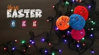 How to make: Yarn Easter Eggs