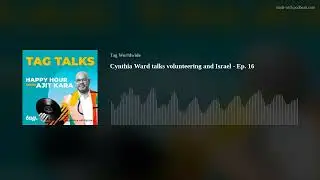 Cynthia Ward talks volunteering and Israel - Ep. 16