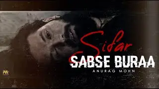 SIFAR : SABSE BURAA | Anurag Mohn || Full Movie Song | Varun Narula , Kannika Kapur | Dhruv Sachdev