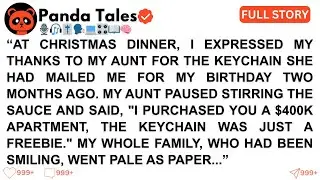 [Full Story] AT CHRISTMAS DINNER, I EXPRESSED MY THANKS TO MY AUNT FOR THE KEYCHAIN SHE HAD...