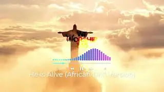 He Is Alive (African Drill Version) ✝️🔥 | Resurrection Gospel Praise