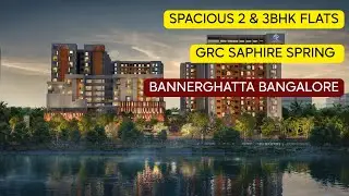 GRC Saphire Spring Gottigere Bannerghatta Road Bangalore, 2 & 3BHK Flats.