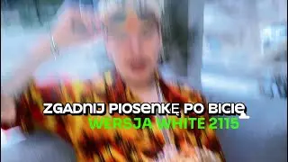 ZGADNIJ PIOSENKĘ PO BICIE - WERSJA WHITE2115(pełna ksywka)