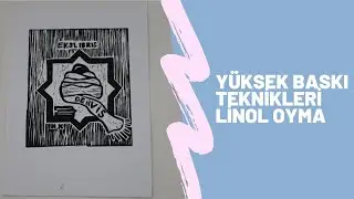 Yüksek Baskı Teknikleri LİNOL Oyma ve Baskı Alma