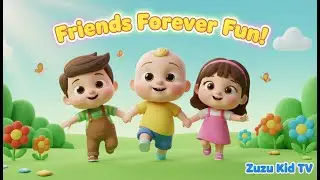 The More We Get Together &ndash; Nursery Rhyme, Friendship, and Fun Learning with Zuzu