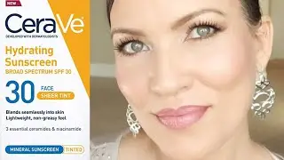 My NEW FAVORITE Sunscreen! CeraVe Hydrating Sheer Tint Mineral SPF 30 Mature Skin, Hyperpigmentation