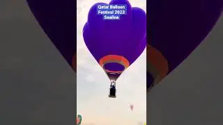 QATAR BALLOON FESTIVAL 2023 II DAY 5 @ SEA-LINE II DOHA QATAR