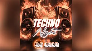 DJ Coco - Techno Night (Full Album) Music Electronic Fusion Dance Techno Boom