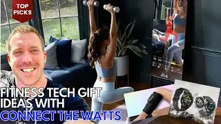 Best Fitness Tech Gifts for the Holidays with Connect The Watts