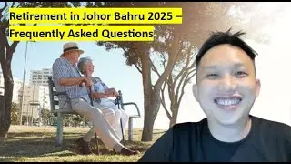 Retire in Johor Bahru in 2025? - Frequently Asked Questions (FAQ)