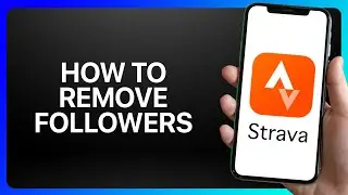 How To Remove Followers On Strava Tutorial