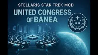 Stellaris Star Trek New Civilisations: United Congress of Banea Part 5