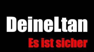 DeineLtan - Es ist sicher