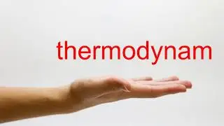 How to Pronounce thermodynam - American English