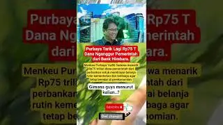 Purbaya Tarik Lagi Rp75 T Dana Nganggur Pemerintah dari Bank Himbara.#shorts #viral #new #purbaya