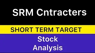 SRM CONTRACTORS STOCK TARGET ANALYSIS 🟡 SRM CONTRACTER STOCK NEWS | SRM CONTRACTER ANALYSIS 18-11-24