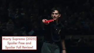 Marty Supreme (2025) Spoiler Free and Spoiler Full Review!