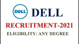 DELL RECRUITMENT-2021, NO FEE, ELIGIBILITY ANY DEGREE