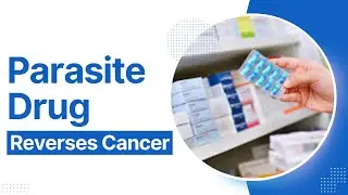 This Repuposed Parasite Drug Helped Her Beat Cancer AND Have a Baby!
