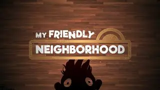 My Friendly Neighborhood - Ending B
