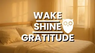 Wake Up Grateful ✨ | Daily Affirmowl Ritual