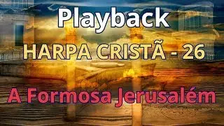 A FORMOSA JERUSALÉM - 26 - HARPA CRISTÃ - PLAYBACK JHONATA VIOLONISTA