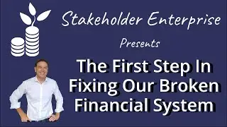 The First Step In Fixing Our Broken Financial System