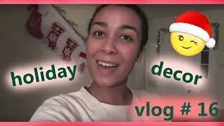 Decorating for the Holidays 2017 | VLOG # 16 | Annarvlogs