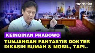 Siap-Siap! Prabowo Mau Dokter Dapat Tunjangan Fantastis Dikasih Rumah & Mobil, Tapi..
