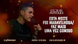 Gildean Marques - Esta Noite Foi Maravilhosa / Faz Mais Uma Vez Comigo - Boteco Da Seresta