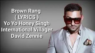 Brown Rang ( LYRICS ) | Yo Yo Honey Singh | International Villager | Deep Lyrics