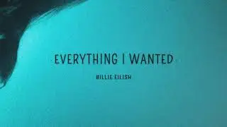 Billie Eilish ~ Everything I Wanted Lyrics ~ EnterWholement
