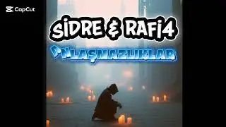 Sidre & Rafi4 - ANLAŞILMAZLIKLAR ( Türkçe Orjinal Müzik Videosu)