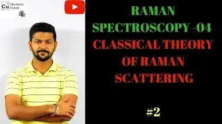 RAMAN SPECTROSCOPY -04 || CLASSICAL THEORY OF RAMAN SCATTERING #2 || EQUATIONS.