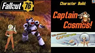 Fallout 76 Character Builds: Captain Cosmos!
