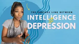 the curious link between intelligence and depression | BRAIN SNACKS 🧠🧁