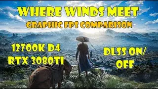 Where Winds Meet PC Version Graphic Setting Comparison, RTX 3080Ti 4K