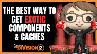 The Best Ways To get Exotic Caches & Components in 2025 | The Division 2  | Y6S2