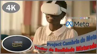 Project Cambria da Meta - Trailer de Realidade Misturada em 4K