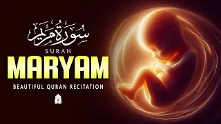 SURAH MARYAM سورة مريم | Beneficial Quran For Pregnancy Bringing Peace To Mother’s Heart