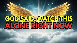 Chosen Ones 🔥 God Said, Watch This Alone Right Now | Divine Message
