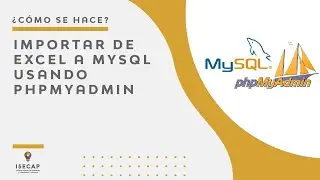 ¿Cómo se hace? – Importar de Excel a MySQL usando phpMyAdmin