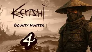 Kenshi: The Bounty Hunter EP4 - Dust King Madness