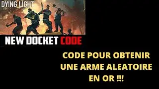 DYING LIGHT | NOUVEAU DOCKET CODE !!!