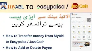 How to transfer easypaisa / JazzCash from MyABL app | How to add / delete any Payee from MyABL App