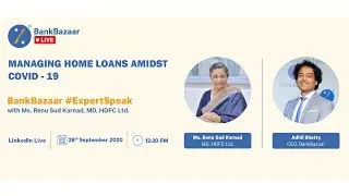 Managing Home Loans Amidst Covid - 19 with Ms. Renu Sud Karnad, MD, HDFC Ltd